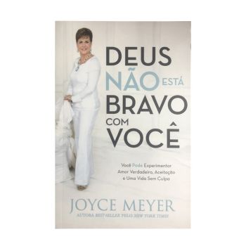 Deus Não Está Bravo com Você. De Joyce Meyer, Bello Publicações