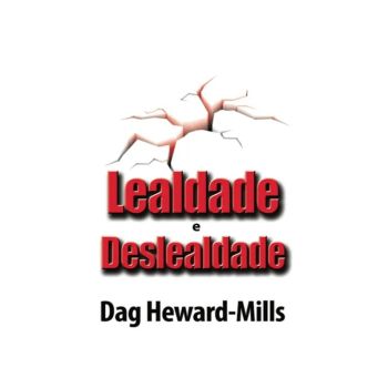 Lealdade E Deslealdade. De Dag Heward-Mills, Parchment House Publisers