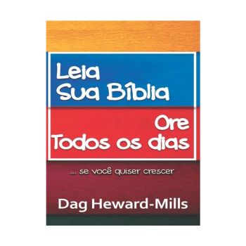Leia A Sua Biblia E Ore Todos Os Dias. De Dag Heward-Mills, Parchment House Publisers