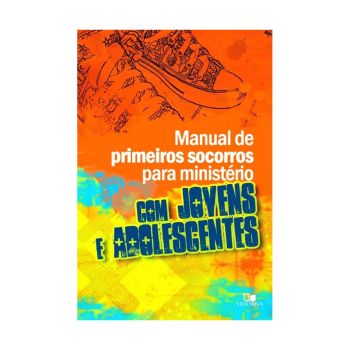 Manual de Primeiros Socorros para Ministério com Jovens e Adolescentes. De Vários, Vida Nova