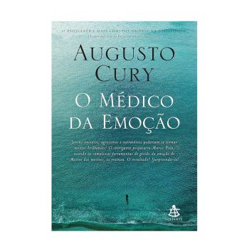O médico da emoção. De Augusto Cury, Editora Sextante
