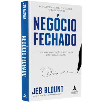 Negocio Fechado. De Jeb Blount , Editora Alta Books