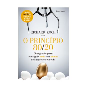 O princípio 80/20: Os segredos para conseguir mais com menos nos negócios e na vida. De Richard Koch. Gutenberg