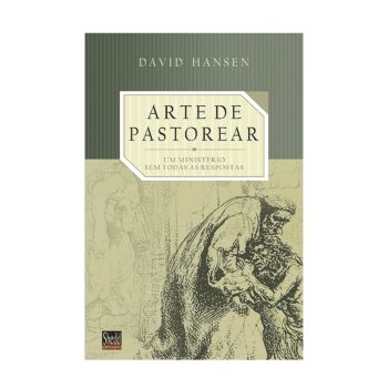Arte de Pastorear. De David Hansen, Shedd Publicações