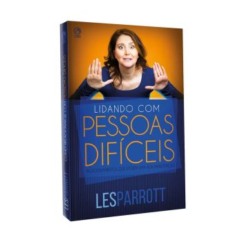 Lidando Com Pessoas Difíceis. De Les Parrot III, CPAD