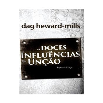 As Doces Influências da Unção. De Dag Heward-Mills, Parchment House Publisers