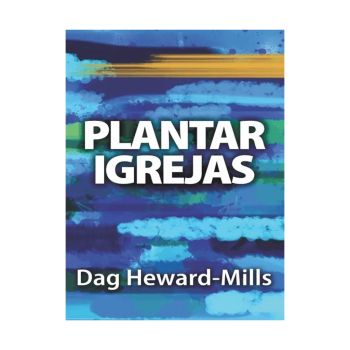 Plantar Igrejas. De Dag Heward-Mills, Parchment House Publisers