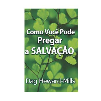 Como Você Pode Pregar a Salvação. De Dag Heward-Mills, Parchment House Publisers