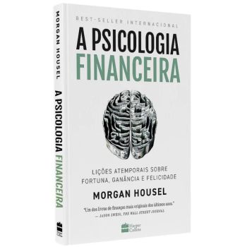 A Psicologia Financeira. De Morgan Housel, Thomas Nelson 