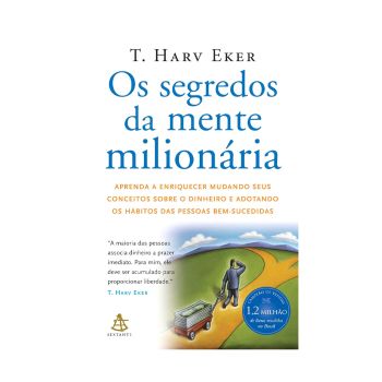 Os segredos da mente milionária. De T. Harv Eker. Editora Sextante