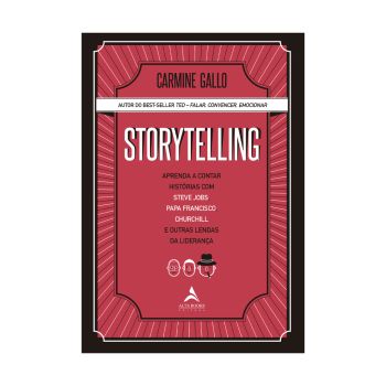 Storytelling: Aprenda a contar histórias com Steve Jobs, Papa Francisco, Churchill e outras lendas da liderança. De Carmine Gallo. Alta Books
