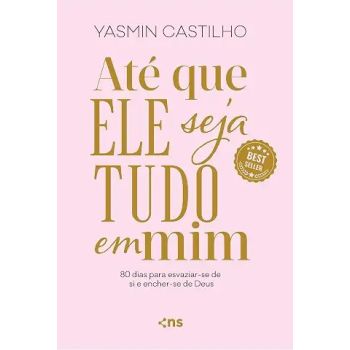 Até que Ele Seja Turo em Mim. De Yasmin Castilho, Editora Novo Século