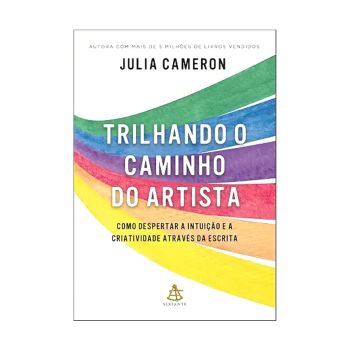 Trilhando o Caminho do Artista. De Julia Cameron, Editora Sextante