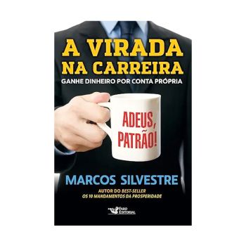 A Virada Na Carreira. De Marcos Silvestre, Da Editora Faro