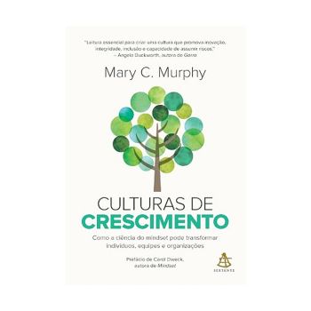 Culturas de Crescimento. De Mary C.Murphy, Da Editora Sextante