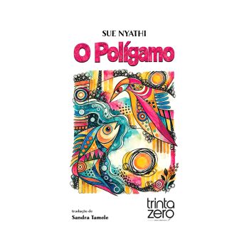 O Polígamo. De Sue Nyathi, Editora Trinta Zero Nove
