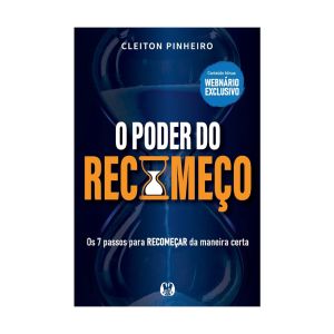 O Poder do Recomeço: os 7 Passos Para Recomeçar da Maneira Certa. De Cleiton Pinheiro. Editora Citadel 