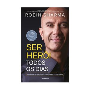 Ser Herói Todos os Dias - Um manual de resiliência, produtividade e positividade. De Robin Sharma, Pergaminho