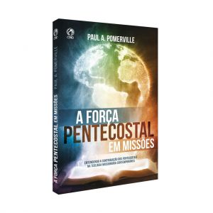 A Força Pentecostal em Missões