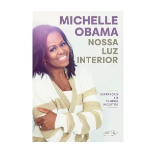 Nossa Luz Interior. De Michelle Robinson Obama. Editora Objetiva