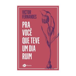 Pra você que Teve um Dia Ruim. De Victor Fernandes. Editora ‏Outro Planeta