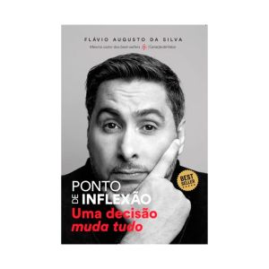 Ponto de Inflexão: Uma Decisão Muda Tudo. De Flávio Augusto da Silva. Buzz Editora
