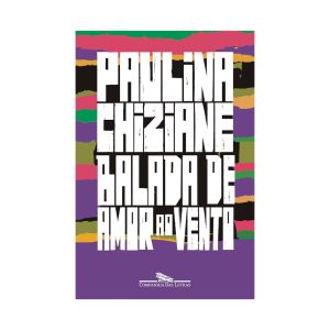 Balada de Amor ao Vento. De Paulina Chiziane. Editora Companhia das Letras