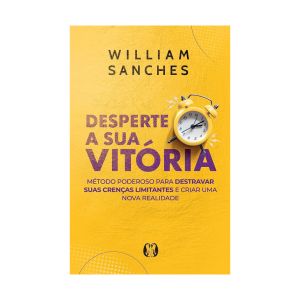 Desperte a Sua Vitória. De William Sanches. Citadel Editora