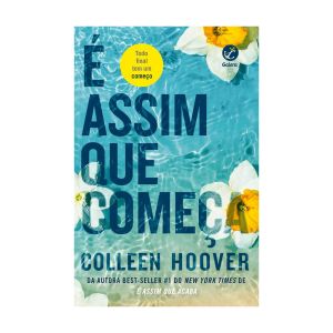 É Assim que Começa: Volume II. De Colleen Hoover. Editora Galera