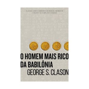 O Homem mais Rico da Babilónia. De George Samuel Clason. Editora Happer Collins