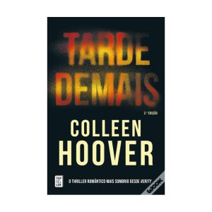 Tarde Demais. De Colleen Hoover. Editora Record