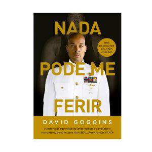 Nada Pode me Ferir. De David Goggins. Editora Sextante