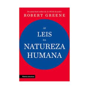 As Leis da Natureza Humana. De Robert Greene. Escolar Editora