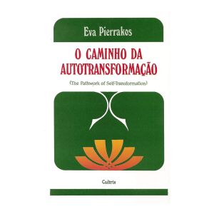 O Caminho da Autotransformação. De Eva Pierrakos. Editora Cultrix