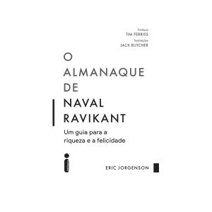 O Almanaque de Naival Ravikant. De Eric Jorgenson. Editora Intrínseca