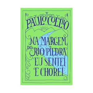 Na Margem do Rio Piedra, Eu Sentei e Chorei. De Paulo Coelho. Editora Paralela