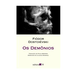 Os Demónios. De Fiódor Mikháilovitch Dostoiévski. Editora 34