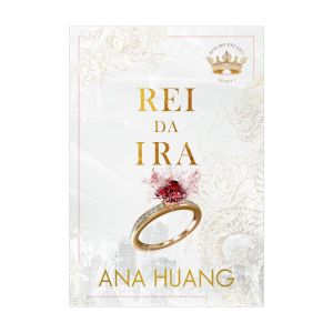 Rei da Ira (Reis Do Pecado – Livro 1). De Ana Huang, Editora Arqueiro