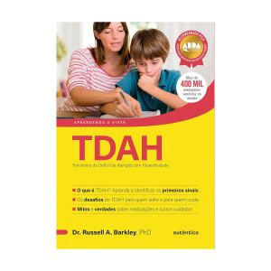 TDAH - Transtorno do Déficit de Atenção com Hiperatividade. De Russell A. Barkley, Editora Autêntica