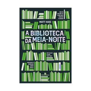 A Biblioteca da Meia-noite. De Matt Haig, Editora Bertrand Brasil