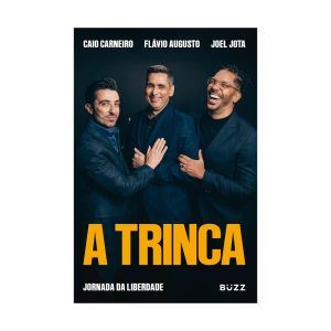 A Trinca: Jornada da Liberdade. De Caio Carneiro, Flávio Augusto e Joel Jot, Buzz Editora