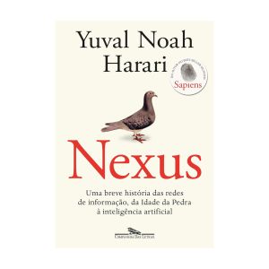 Nexus: Uma Breve História das Redes de Informação, da Idade da Pedra À Inteligência Artificial. De Yuval Noah Harari, Companhia Das Letras