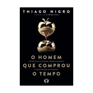 O Homem que Comprou o Tempo. De Thiago Nigro, Citadel Editora