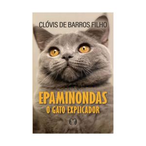 Epaminondas: O Gato Explicador. De Clóvis de Barros Filho, Citadel Editora