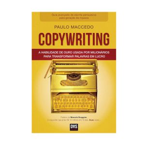 Copywriting - Volume 2: A Habilidade de Ouro Usada por Milionários para Transformar Palavras em Lucro. De Paulo Maccedo, Dvs Editora