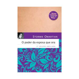 O Poder da Esposa que Ora. De Stormie Omartian, Editora Mundo Cristão