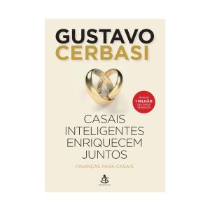Casais Inteligentes Enriquecem Juntos: Finanças para Casais. De Gustavo Cerbasi, Editora Sextante