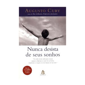 Nunca Desista de seus Sonhos. De Augusto Cury, Editora Sextante