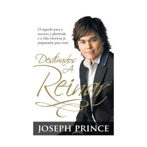 Destinados A Reinar. De Joseph Prince, Bello Publicações