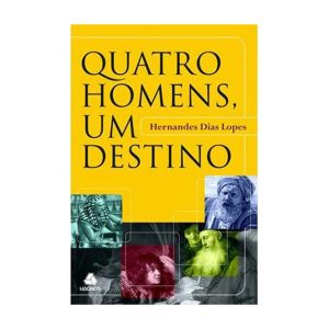 Quatro Homens, Um Destino. De Hernades Dias Lopes, Editora Hagnos